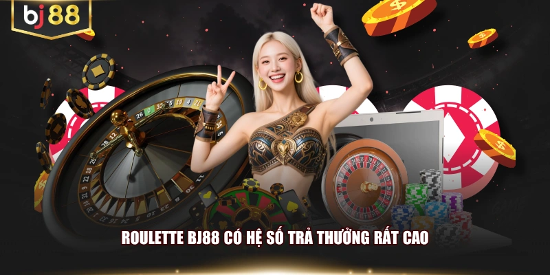 Roulette BJ88 có hệ số trả thưởng rất cao